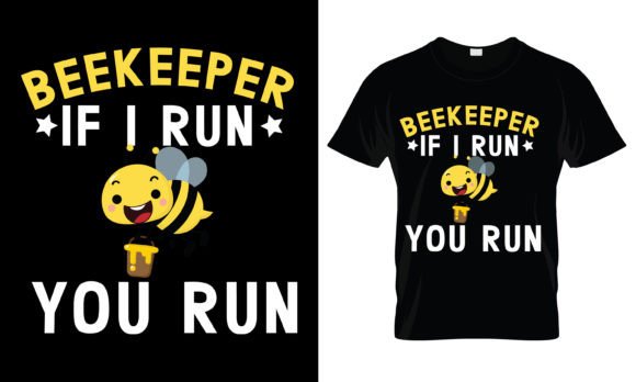 A Graphic Review of Beekeeper if I Run You Run T-Shirt for Print Templates