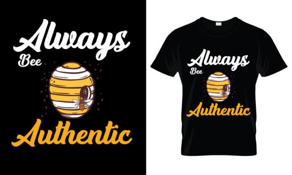 Beyond Buzzwords: A Designer's Take on Always Bee Authentic T-Shirt Graphics