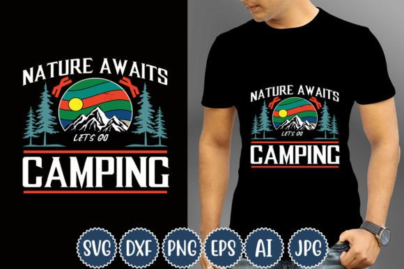 Nature Awaits Let's Go Camping: T-Shirt Designs Graphics