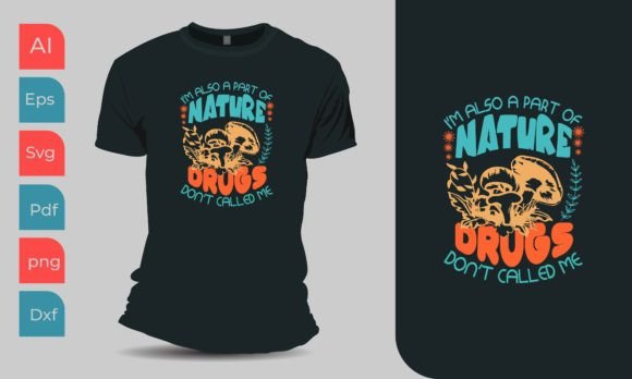Review: I m Also Part of a Nature T-Shirt Graphics
